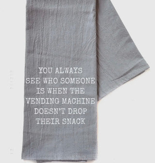 Tea Towel You Always See WHO Someone Is